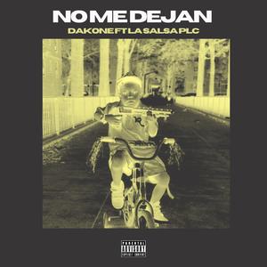 NO ME DEJAN (feat. DAKONE 420)