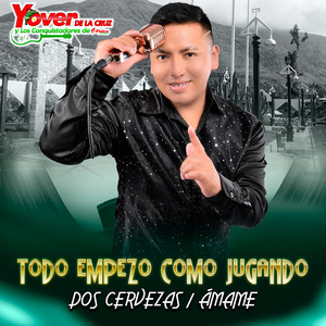 Todo Empezo Como Jugando / Dos Cervezas / Ámame