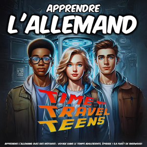 Zeitreise Teens, Teil 1.10: Wir müssen uns verstecken