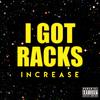Increase - I Got Racks