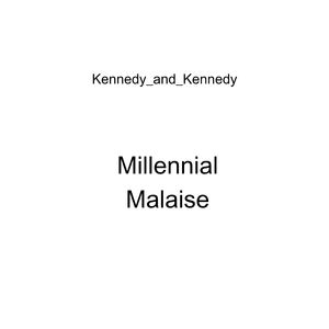 Millennial Malaise