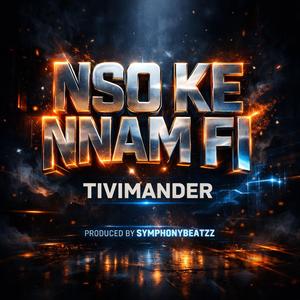 Nso ke nnam fi (feat. Wagkee)