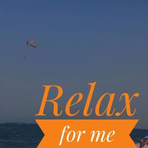 Relax for me（prod by FRESH_ye)
