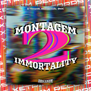 Montagem Immortality 2