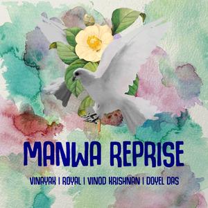Manwa (feat. Vinod Krishnan & Doyel Das) (Reprise) (Reprise)