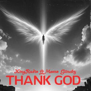 Thank God (feat. Meeno Giinchy)