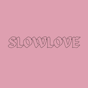 Slowlove