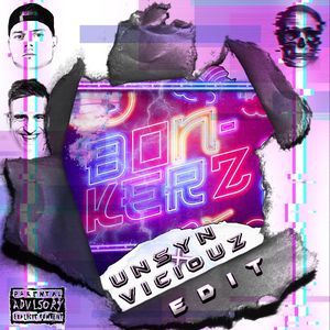 Bonkerz (UNSYN & Viciouz Edit)