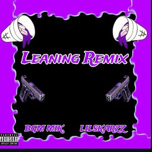Leaning (feat. LILSKARZZ) (Remix)