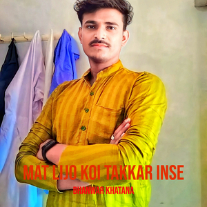 Mat Lijo Koi Takkar Inse