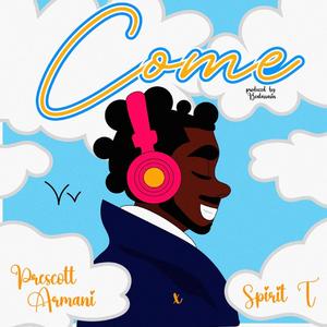 Come (feat. Spirit-T)
