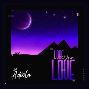 Lose Your Love