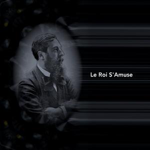 Le Roi S'Amuse, ILD 47: 4. Lesquercarde