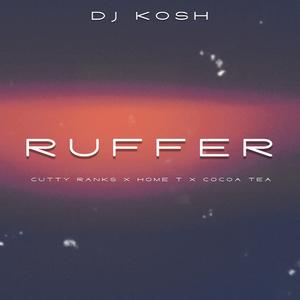 Ruffer (feat. Cutty Ranks, Home T & Cocoa Tea)