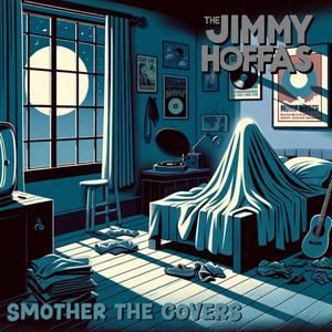 Smother the Covers (feat. The Jimmy Hoffas)