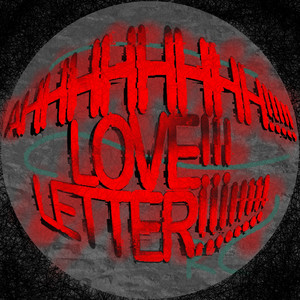 AHHHHHHHH!!!!!LOVE!!!LETTER!!!!!!!!