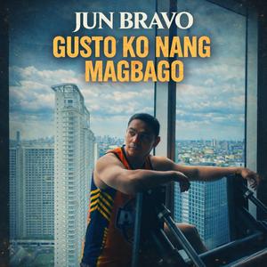 Gusto Ko Nang Magbago