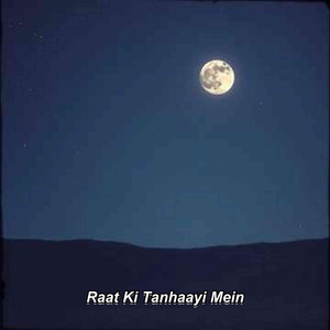 Raat Ki Tanhaayi Mein