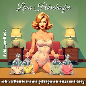 Ich verkaufe meine getragenen Slips auf eBay (feat. Lena Höschenfee)