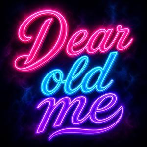 Dear Old Me
