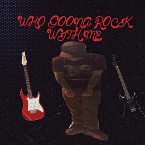 Who Gonna Rock With Me