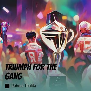 Triumph for the Gang