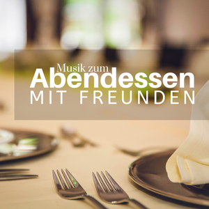 Musik zum Abendessen mit Freunden