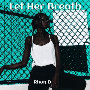 Let Her Breath