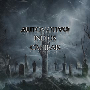 AUTOMOTIVO INDIOS CANIBAIS