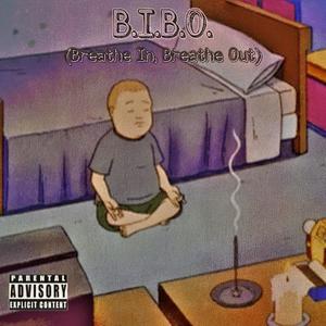 B.I.B.O. (Breathe In, Breathe Out) (feat. L0$T)