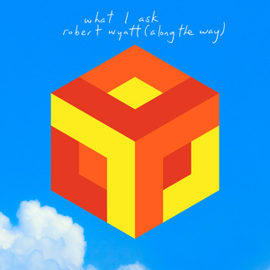 robert wyatt (along the way)