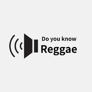 Do you know reggae