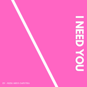 I Need You