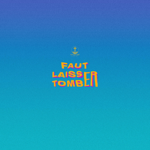 Faut laisser tomber