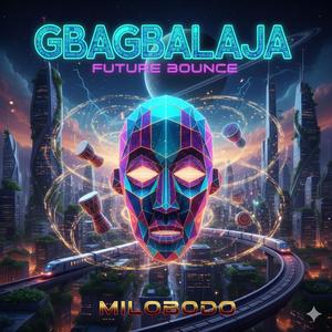 Gbagbalaja Future Bounce