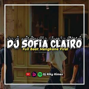 DJ SOFIA CLAIRO FULL BEAT MENGKANE