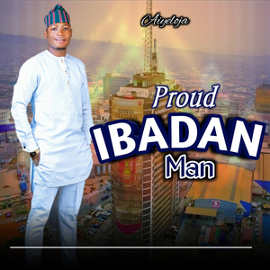 Proud Ibadan Man