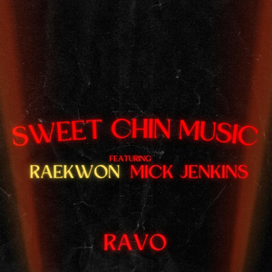 Sweet Chin Music (feat. Raekwon & Mick Jenkins)