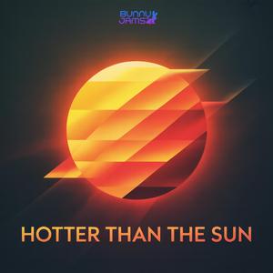Hotter Than The Sun