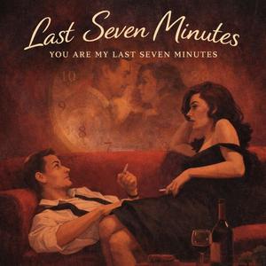 My last seven minutes