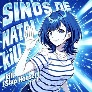 SINOS DE NATAL kill（Slap House）