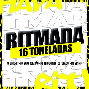 Ritmada 16 Toneladas (feat. Mc Pelourinho & Mc Vitinho)
