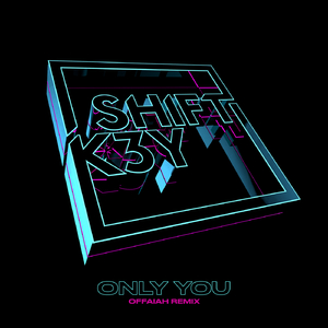 Only You (OFFAIAH Remix)