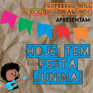 Hoje Tem Festa Junina!