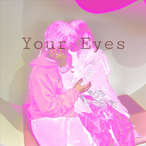 Your Eyes