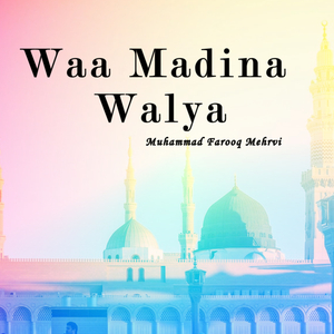 Waa Madina Walya