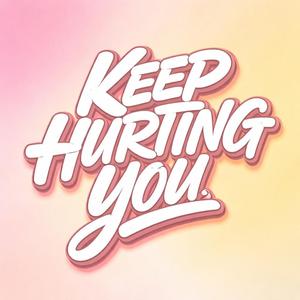 Keep hurting you (feat. TS7)