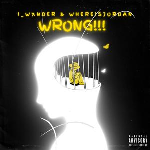 WRONG!!! (feat. Wheresjordxn)