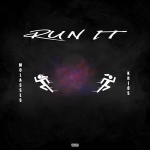 Run It (feat. Molasses)