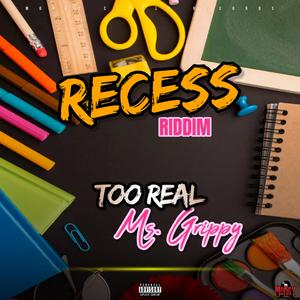 Ms. Grippy (Recess Riddim) (feat. Too Real)